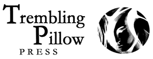Trembling Pillow Press