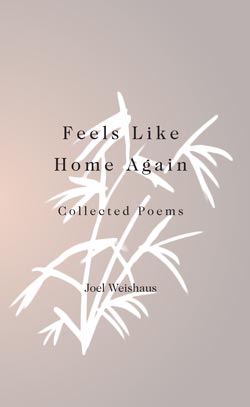 Feels Like Home Again: Collected Poems