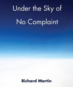 Under the Sky of No Complaint