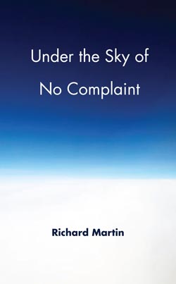 Under the Sky of No Complaint