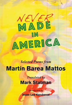 Never Made in America: Selected Poems from Martín Barea Mattos