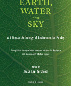 Earth, Water, and Sky: A Bilingual Anthology of Environmental Poetry