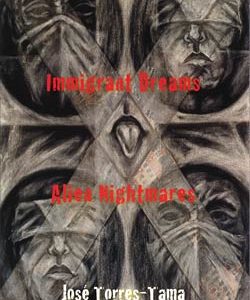 Immigrant Dreams & Alien Nightmares