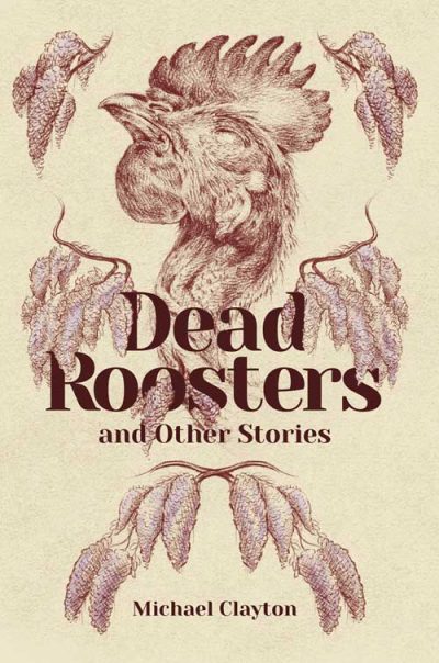 Dead Roosters and Other Stories